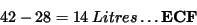 \begin{displaymath}
42 - 28 = 14\ Litres\ldots\mathbf{ECF}
\end{displaymath}