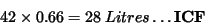 \begin{displaymath}
42 \times 0.66 = 28\ Litres\ldots\mathbf{ICF}
\end{displaymath}